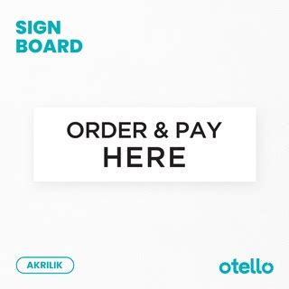 Jual Order And Pay Here Sign Board Akrilik Print Papan Petunjuk Signage