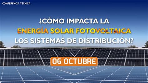 Conferencia ACIEM Cómo impacta la Energía Solar Fotovoltaica los