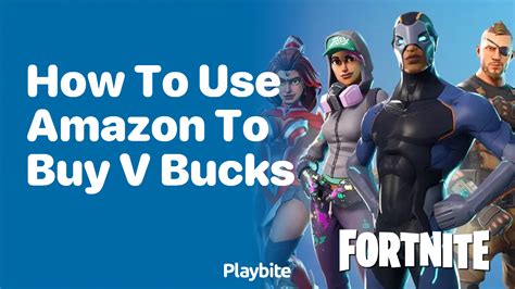 How to Use Amazon to Buy V-Bucks - Playbite
