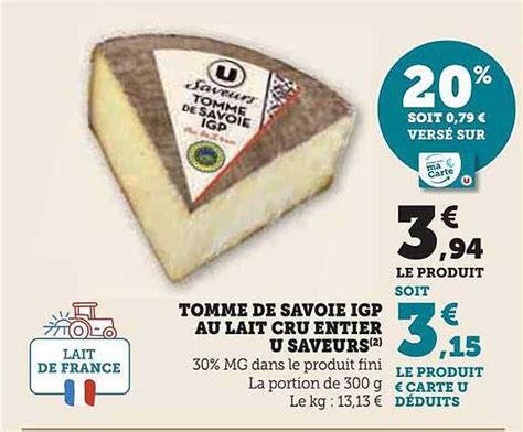 Promo Tomme De Savoie Igp Au Lait Cru Entier U Saveurs Chez Hyper U