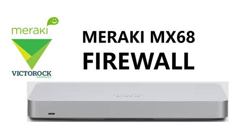 Meraki MX68 Firewall - Victorock Kenya Limited