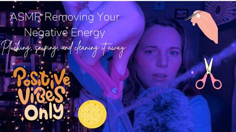 ASMR Removing Your Negative Energy Plucking And Snipping YouTube