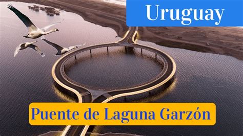 Puente De Laguna Garz N Uruguay Vista A Rea Youtube