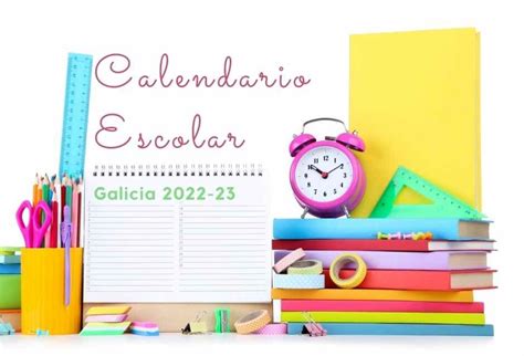 Calendario Escolar Galicia 2022 2023 Fechas De Inicio De Curso