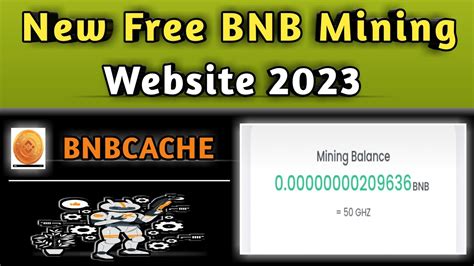 New BNB Mining Website 2023 Bnbcache ComNew Free BNB Cloud Mining