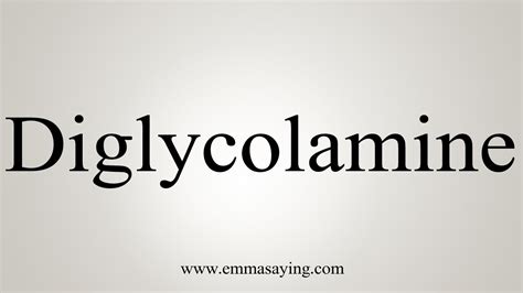 How To Say Diglycolamine - YouTube