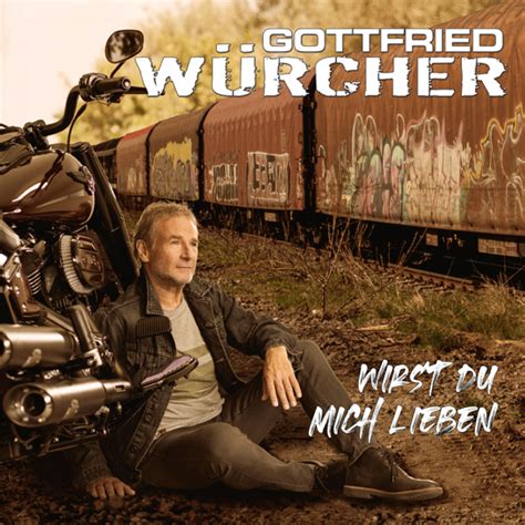 GOTTFRIED WÜRCHER Der Titel Wirst du mich lieben kündigt sein Country