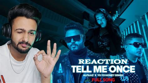 Reaction On Tell Me Once Alfaaz X Yo Yo Honey Singh YouTube