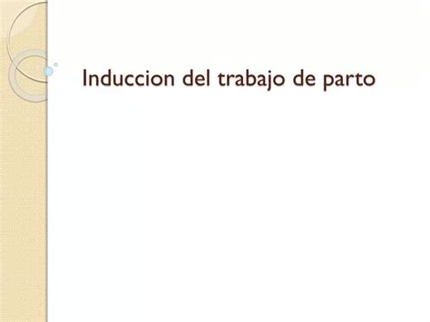 Ppt Induccion Del Trabajo De Parto Powerpoint Presentation Free