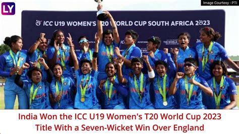 India Win Icc U19 Womens T20 World Cup 2023 Title Beat England By