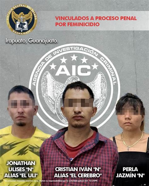 La Fiscalía De Guanajuato Capturó A Tres Presuntos Feminicidas Entre Ellos Una Mujer Acusados