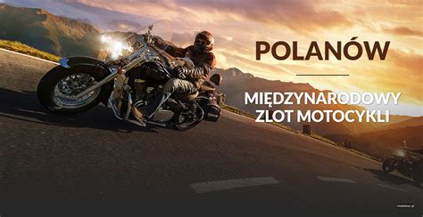 Xxxii Zlot Motocykli Nad Zalewem Polan W Odwo Ane Mototour