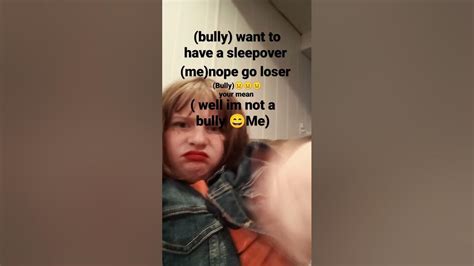 Your Bully Asked You For A Sleepover Youtube