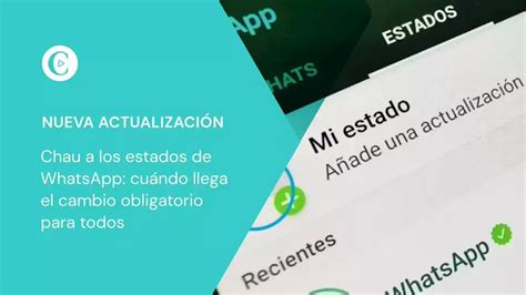 Chau A Los Estados De WhatsApp Cu Ndo Llega El Cambio Obligatorio Para