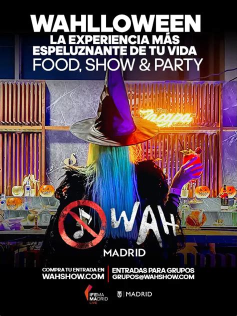 Wah Madrid Show Entradas Oficial Ifema Madrid Live