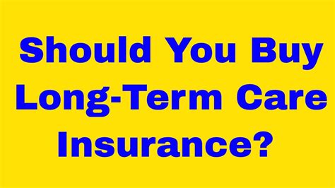 Should You Buy Long Term Care Insurance Youtube