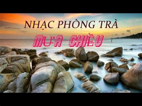 NHAC PHONG TRA MƯA CHIỀU YouTube