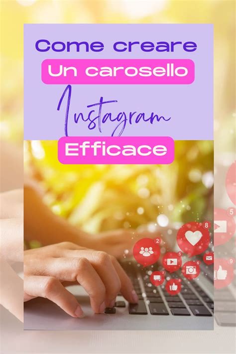 Come Creare Un Carosello Instagram Efficace