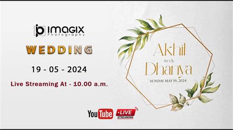 Akhil Weds Dhanya Wedding Live Streaming