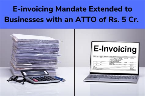 E Invoicing Mandate Extended To Businesses With An Atto Of Rs 5 Cr