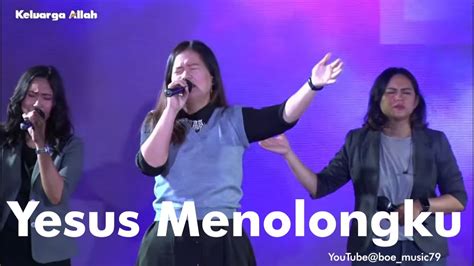 YESUS MENOLONGKU VIDEO LIRIK KELUARGA ALLAH WORSHIP YouTube