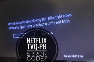 Netflix Having Trouble Playing Title Tvq Pb Error Fix