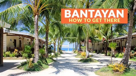 HOW TO GET TO BANTAYAN From Mactan Cebu Airport Dumaguete And Bohol