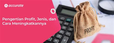 Pengertian Profit Jenis Dan Cara Meningkatkannya