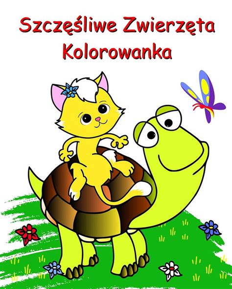 Szcz Liwe Zwierz Ta Kolorowanka Pi Kne I Latwe Kolorowanki Dla Dzieci