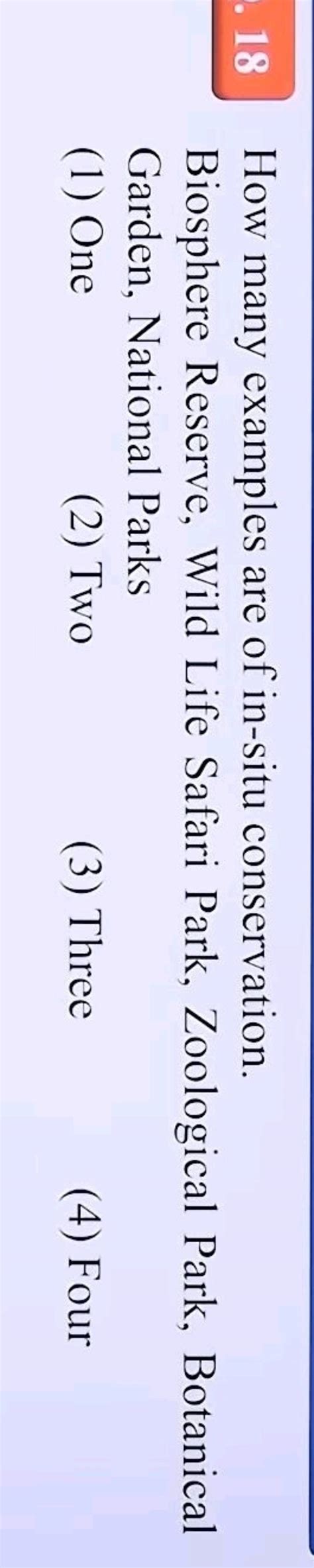 18 How many examples are of in-situ conservation. Biosphere Reserve, Wild..