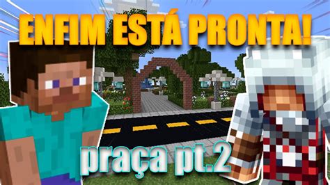 Construindo Uma Cidade No Minecraft Pra A Pt Youtube