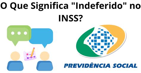 O Que Significa Indeferido No INSS Capital Financeiro