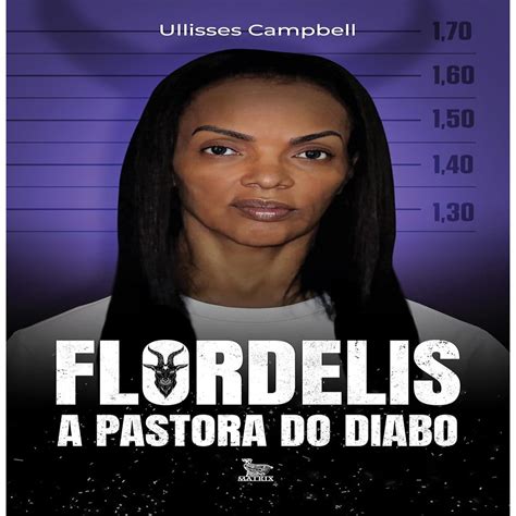 Flordelis A Pastora Do Diabo - Flordelis a pastora do diabo autor Campbell, Ullisses | Shopee Brasil