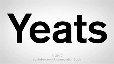 How To Pronounce Yeats Youtube