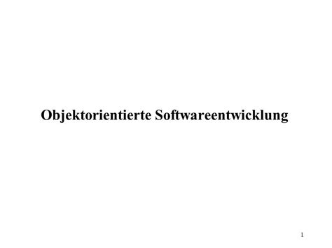 Objektorientierte Softwareentwicklung Dr Wolfram Amme