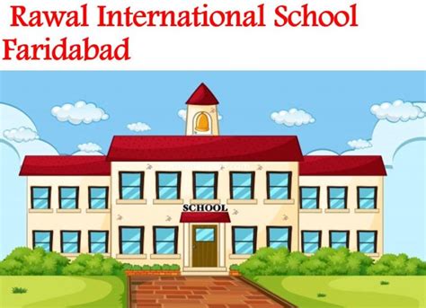 Rawal International School Faridabad Admission 2024 25 Fee Review