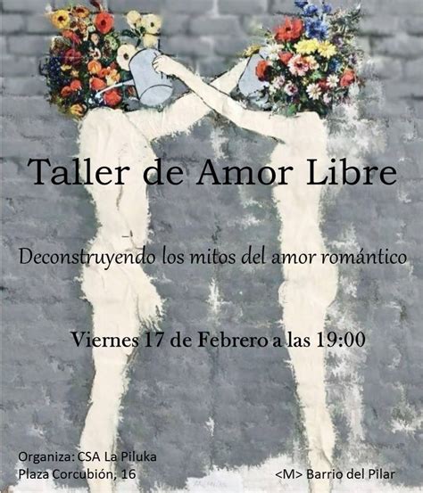 Viernes 17 De Febrero Taller Sobre Amor Libre En El Que Trataremos Los