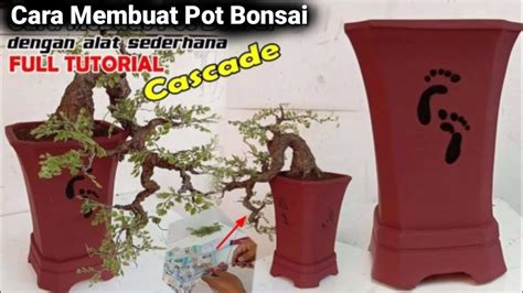 Cara Membuat Pot Bonsai Air Terjun Dengan Alat Sederhana Youtube