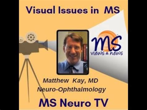 Ms Neuro Tv Presents Visual Issues In Multiple Sclerosis Youtube