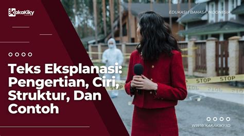 Teks Eksplanasi Pengertian Ciri Struktur Dan Contoh