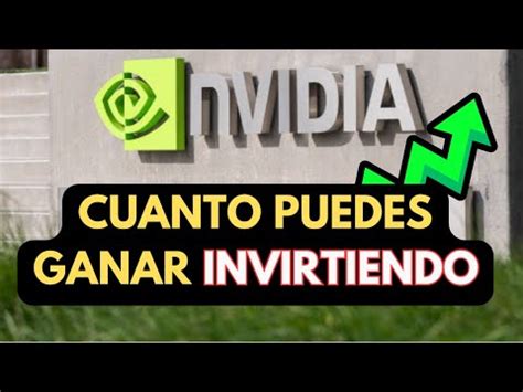 Cu Nto Ganar As Invirtiendo En Acciones De Nvidia Te Explico A