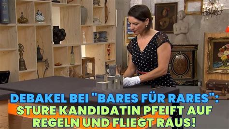 Debakel Bei Bares F R Rares Sture Kandidatin Pfeift Auf Regeln Und