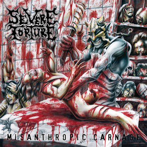 SEVERE TORTURE Misanthropic Carnage