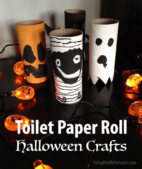 Toilet Paper Roll Halloween Crafts — Living the Life Fantastic