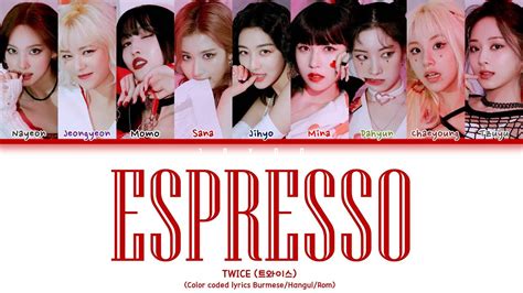 TWICE ESPRESSO Color Coded Lyrics Hangul Romanization Burmese