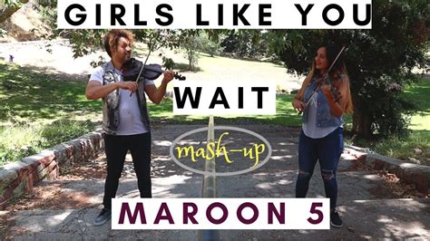 Girls Like You Wait Maroon 5 Ft Cardi B Mashup Violin Cover