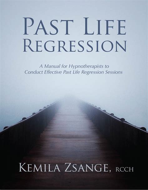 Past Life Regression A Manual For Hypnotherapists To Conduct Effective