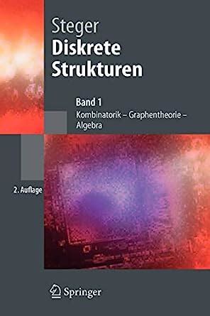 Diskrete Strukturen Band Kombinatorik Graphentheorie Algebra