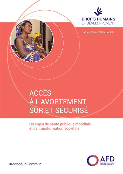 Droits Humains Et Développement Accès à Lavortement Sûr Et Sécurisé Afd Agence Française