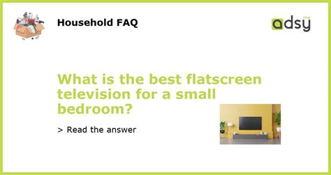 What is the best flatscreen television for a small bedroom?